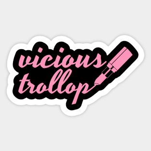 vicious trollop with pink lipstick Sticker